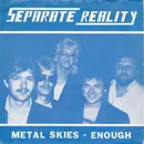 7inch Vinyl Single - Separate Reality - Metal Skies / Enough