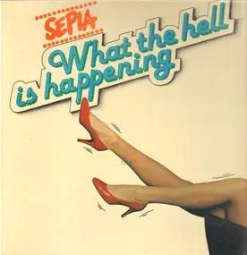 Sepia - What The Hell Is Happening