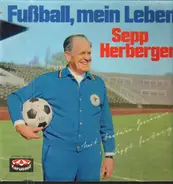 Sepp Herberger - Fußball, Mein Leben