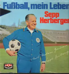 Sepp Herberger - Fußball, Mein Leben