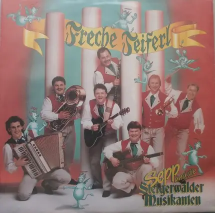 Sepp Und Die Steigerwälder Musikanten - Freche Teiferl