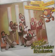 7inch Vinyl Single - Sepp Und Die Steigerwälder Musikanten - Lass Mich Heute Nacht Dein Knutschbär Sein