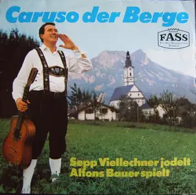 Sepp Viellechner - Caruso Der Berge