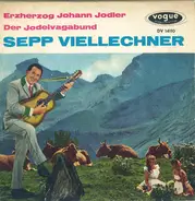 Sepp Viellechner - Erzherzog Johann Jodler