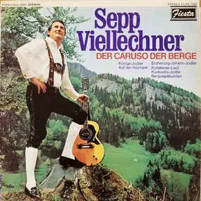 Sepp Viellechner - Der Caruso der Berge