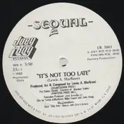 Sequal - It's Not Too Late