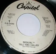 Sequal - Tell Him I Called
