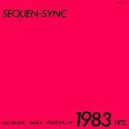 Sequen-Sync - Electronic Dance Versions Of 1983 Hits