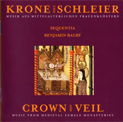 Sequentia / Benjamin Bagby - Krone Und Schleier (Musik Aus Mittelalterlichen Frauenklöstern)