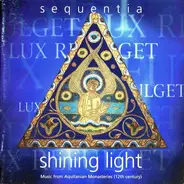 Sequentia - Shining Light (Music From Aquitanian Monasteries (12th Century))