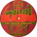 12inch Vinyl Single - Sequel Bass - The Third Chapter