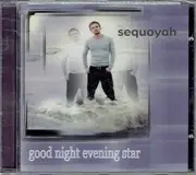 CD - Sequoyah - Good Night Evening Star
