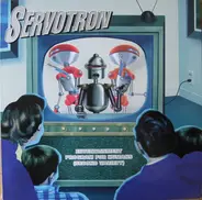 Servotron - Entertainment Program for Humans (Second Variety)