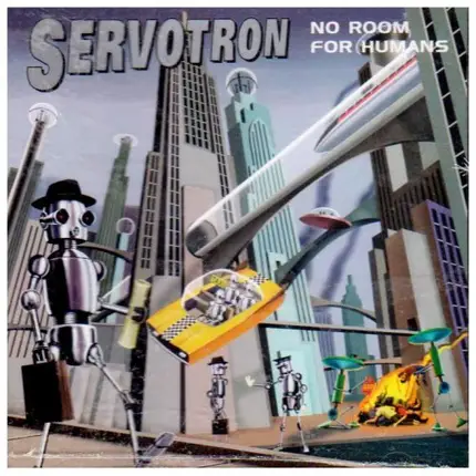 Servotron - No Room for Humans