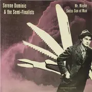 7inch Vinyl Single - Serene Dominic & The Semi-Finalists - Mr Maybe