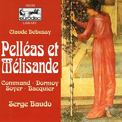 Debussy - PELLEAS ET MELISANDE