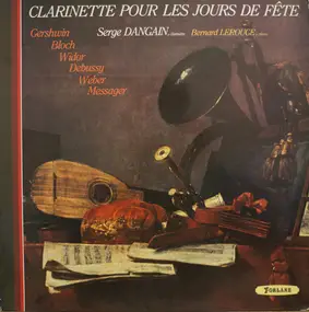 Serge Dangain , Bernard LeRouge - Clarinette Pour Les Jours De Fête