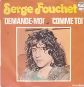 7inch Vinyl Single - Serge Fouchet - Demande-Moi / Comme Toi - Mono