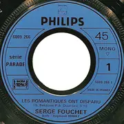 7inch Vinyl Single - Serge Fouchet - Les Romantiques Ont Disparu - Mono
