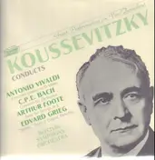 Serge Koussevitzky - Koussevitzky Conducts The Boston Symphony Orchestra Works By Vivaldi-Bach-Foote-Grieg