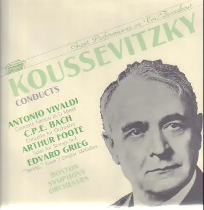 Serge Koussevitzky , Boston Symphony Orchestra - Koussevitzky Conducts The Boston Symphony Orchestra Works By Vivaldi-Bach-Foote-Grieg