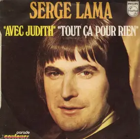 Serge Lama - Avec Judith / Tout Ça Pour Rien