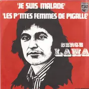 7inch Vinyl Single - Serge Lama - Je Suis Malade / Les P'Tites Femmes De Pigalle