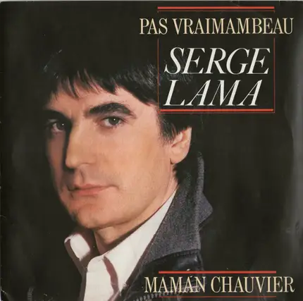 Serge Lama - Pas Vraimambeau / Maman Chauvier