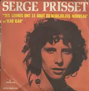 Serge Prisset - Tes Lèvres Ont Le Goût Du Beaujolais Nouveau / Kao Kao
