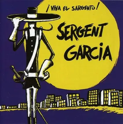 Sergent Garcia - Viva el Sargento!
