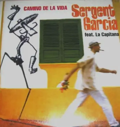 Sergent Garcia Feat. La Capitana - Camino De La Vida