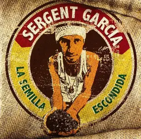 Sergent Garcia - La Semilla Escondida