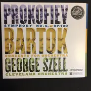 Sergei Prokofiev - George Szell - The Cleveland Orchestra , Béla Bartók - Prokofiev Symphony No. 5 Op.100 / Bartók Concerto For Orchestra