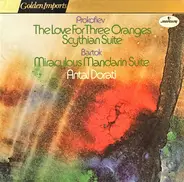 Prokofiev / Bartók / Antal Dorati - The Love For Three Oranges / Scythian Suite / Miraculous Mandarin Suite