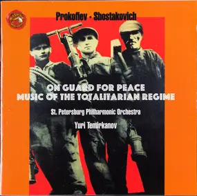 Sergej Prokofjew - On Guard For Peace / Music Of The Totalitarian Regime