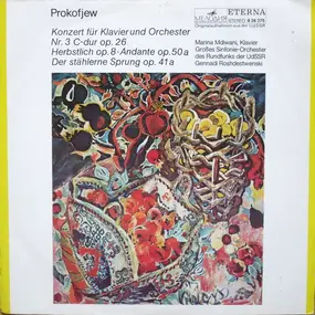 Sergej Prokofjew - Konzert Für Klavier Und Orchester Nr. 3 C-dur Op. 26 • Herbstlich Op. 8 • Andante Op. 50 a • Der St