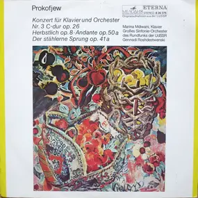 Sergej Prokofjew - Konzert Für Klavier Und Orchester Nr. 3 C-dur Op. 26 • Herbstlich Op. 8 • Andante Op. 50 a • Der St
