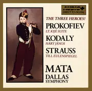 CD - Sergei Prokofiev , Zoltán Kodály , Richard Strauss - Eduardo Mata , Dallas Symphony Orchestra - The Three Heroes! (Lt. Kijé / Háry János / Till Eulenspiegel)