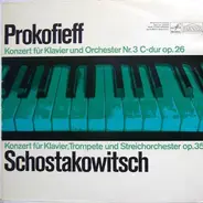 Prokofiev / Shostakovich - Konzert Für Klavier Und Orchester Nr. 3 C-dur Op. 26 / Konzert Für Klavier, Trompete Unbd Streichor