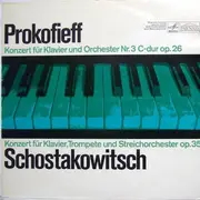 LP - Prokofiev / Shostakovich - Konzert Für Klavier Und Orchester Nr. 3 C-dur Op. 26 / Konzert Für Klavier, Trompete Unbd Streichorchester Op. 35