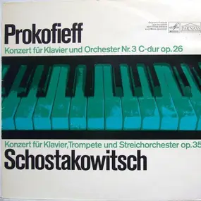 Sergej Prokofjew - Konzert Für Klavier Und Orchester Nr. 3 C-dur Op. 26 / Konzert Für Klavier, Trompete Unbd Streichor