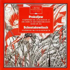 Sergej Prokofjew - Symphonie Nr. 1 In D-Dur Op. 25 / Die Liebe Zu Den Drei Orangen Suite Op. 33A / Symphonie Nr. 9 In