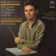 Sergei Prokofiev / Igor Stravinsky - The Czech Philharmonic Orchestra , Pierre-Michel Durand - The Love For Three Oranges (Suite) / Petrushka
