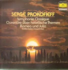 Sergej Prokofjew - Symphonie Classique / Overtüre Über Hebräische Themen / Romeo Und Julia (Ausschnitte)