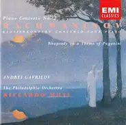 Sergei Vasilyevich Rachmaninoff - Andrei Gavrilov , The Philadelphia Orchestra , Riccardo Muti - Piano Concerto No. 2, Rhapsody On A Theme Of Paganini
