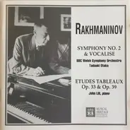 Sergei Vasilyevich Rachmaninoff - BBC Welsh Symphony Orchestra , Tadaaki Otaka , John Lill - Symphony No. 2 & Vocalise / Etudes-Tableaux Op. 33 & Op. 39