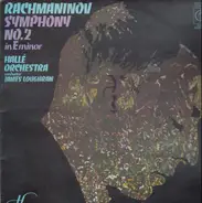 Sergei Vasilyevich Rachmaninoff - Hallé Orchestra Conductor James Loughran - Symphony No. 2 In E Minor Op. 27
