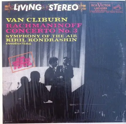Sergei Vasilyevich Rachmaninoff - Van Cliburn / Kiril Kondrashin / Symphony Of The Air - Rachmaninoff Concerto No. 3