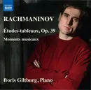 CD - Rachmaninoff / Boris Giltburg - Rachmaninov: Études-Tableaux, Op. 39, Moments Musicaux