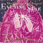 CD - Sergei Vasilyevich Rachmaninoff , Olga Borodina • Vladimir Mostovoy • St Petersburg Chamber Choir • - The Rachmaninoff Vespers (Evening Star)